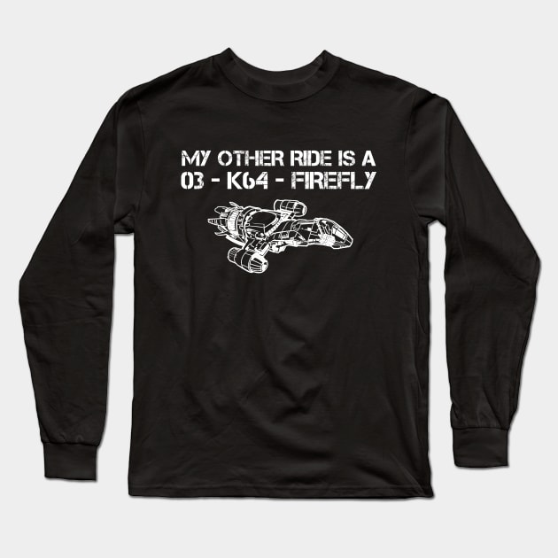 My Other Ride Is A Firefly Long Sleeve T-Shirt by heroics